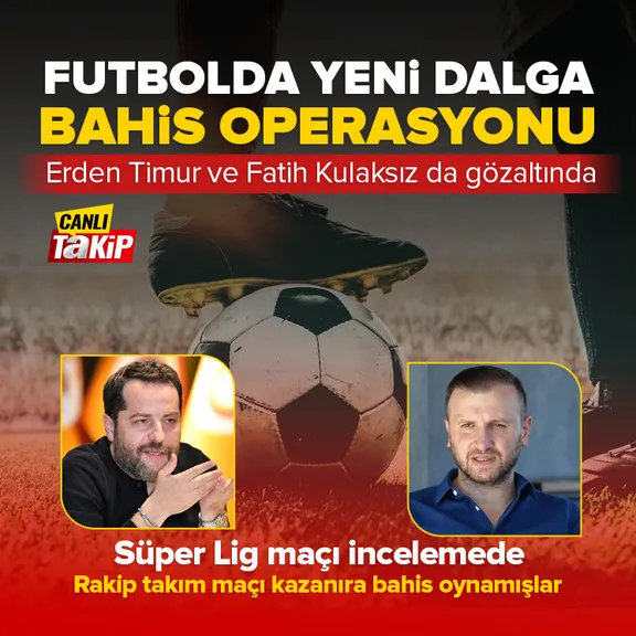 CANLI | Futbolda yeni bahis operasyonu! Çok sayıda futbolcu gözaltında
