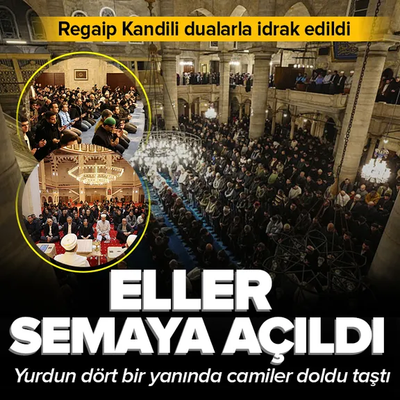 Regaip Kandili’nde vatandaşlardan yoğun ilgi! Camiler doldu taştı: Eller semaya açıldı