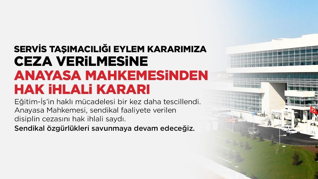 101-1771428796-1 Anayasa Mahkemesi’nden Hak İhlali Kararı: Servis Taşımacılığı Eyleminde Disiplin Cezası İptal Edildi